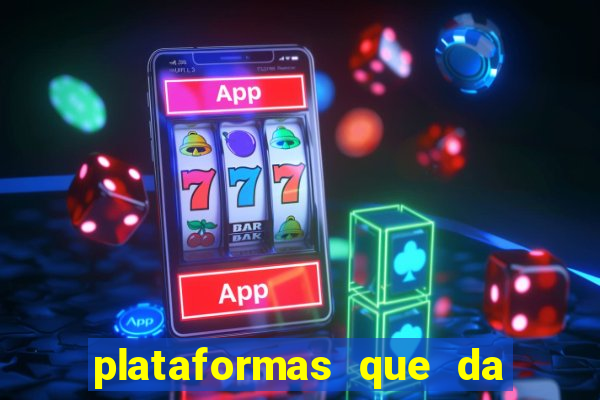 plataformas que da bonus no cadastro e saca no free